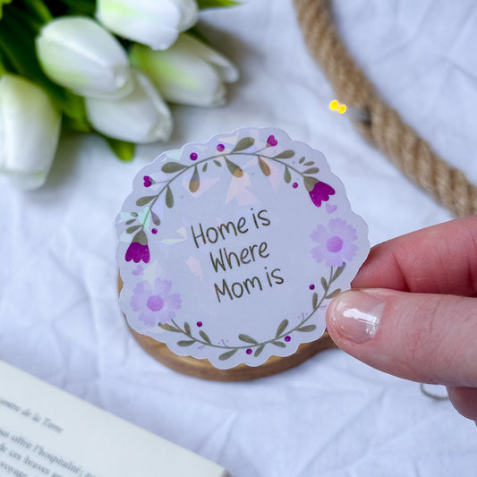 Sticker - Fêtes des mères « Home is where mom is »